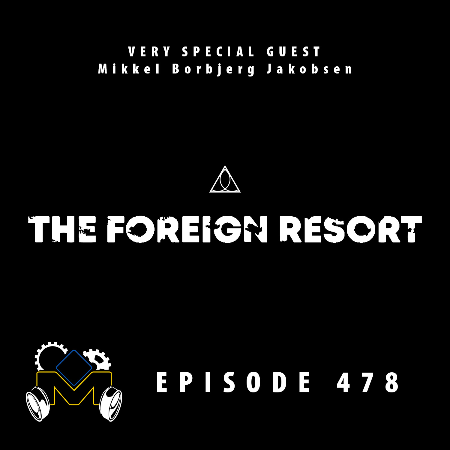 The Gothic Moose – Episode 478 – with Very Special Guest Mikkel from The Foreign Resort