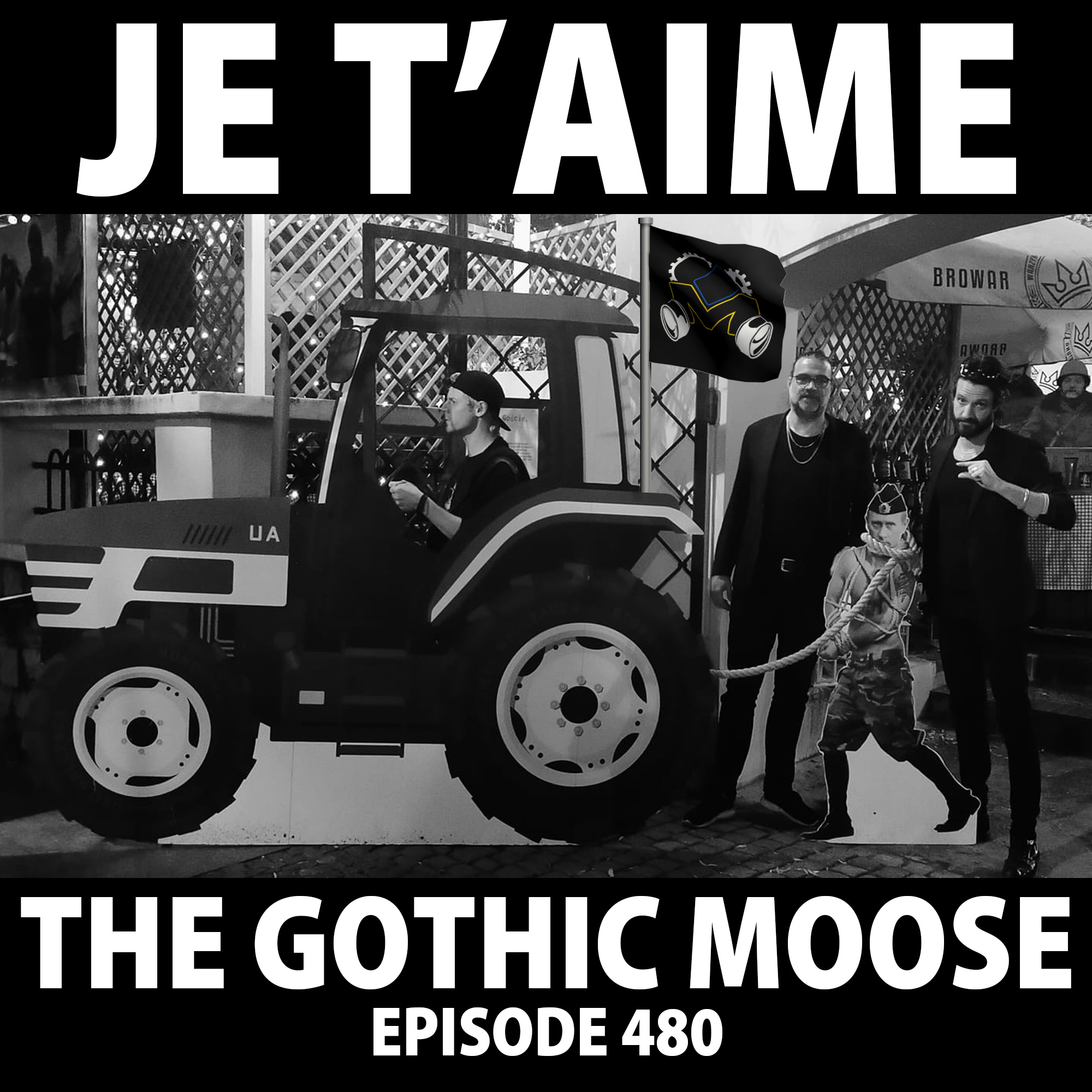The Gothic Moose – Episode 480 – with Very Special Guests JE T’AIME