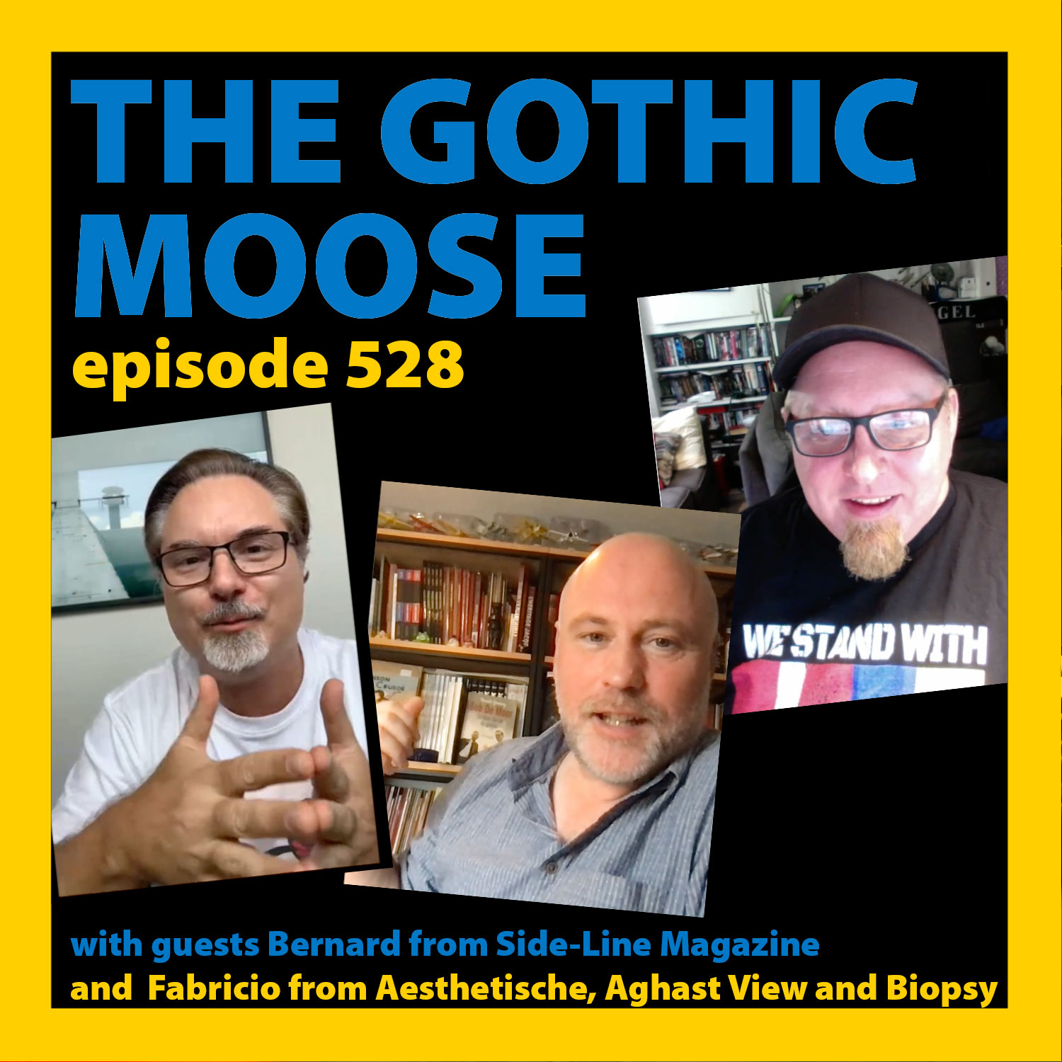 The Gothic Moose – Episode 528 – with guests Fabricio (Aesthetische) and Bernard (Side-Line)