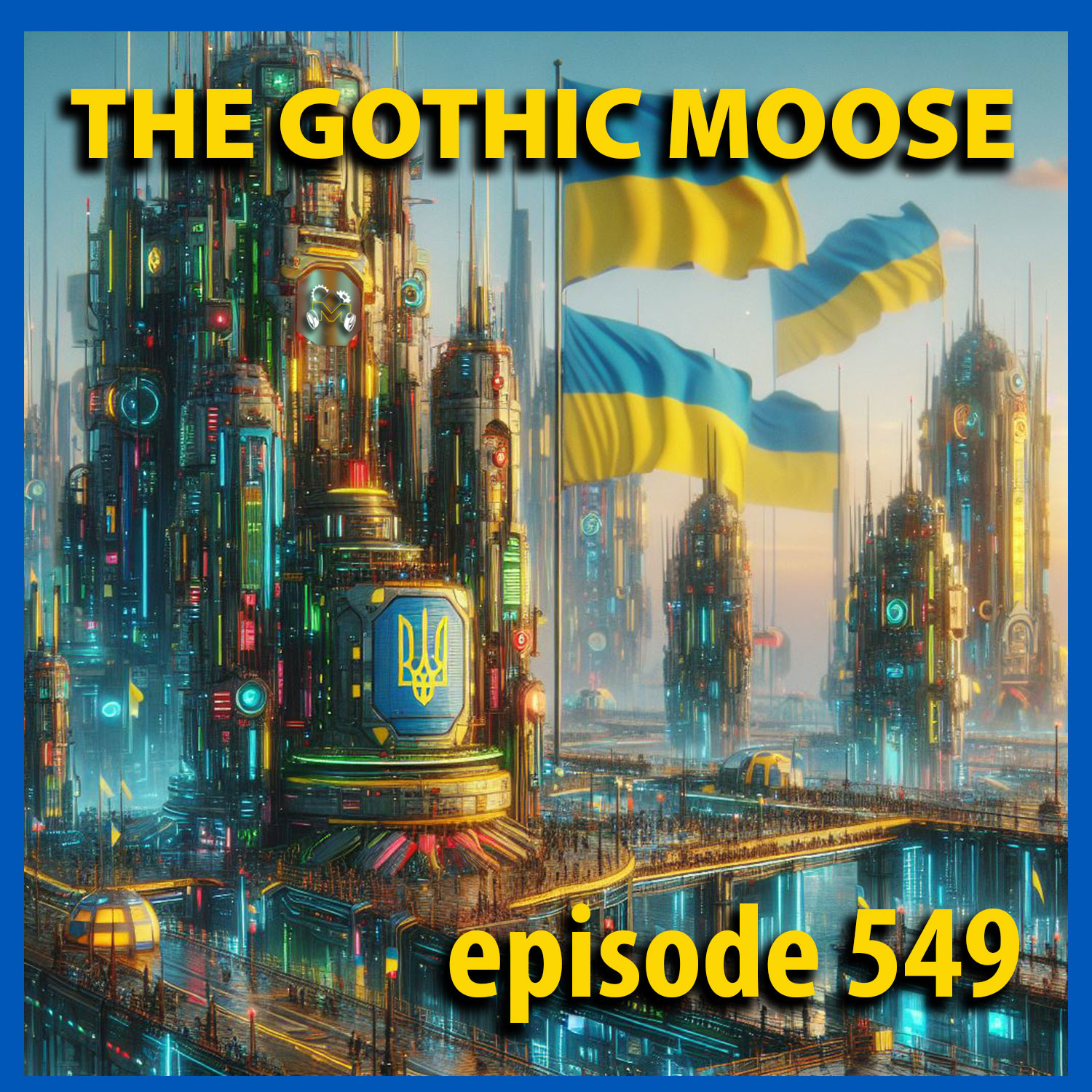 The Gothic Moose – Episode 549 – All Ukrainian bands or bands supporting Ukraine