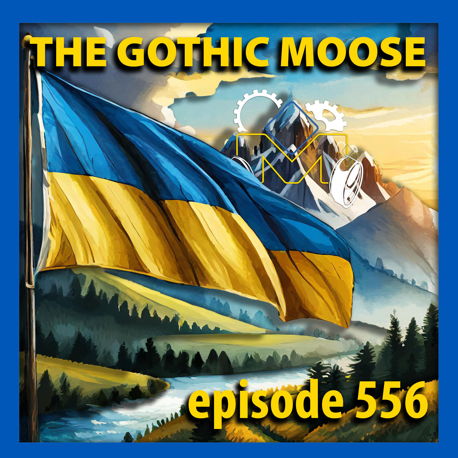 The Gothic Moose – Episode 556 – All Ukrainian bands or bands supporting Ukraine