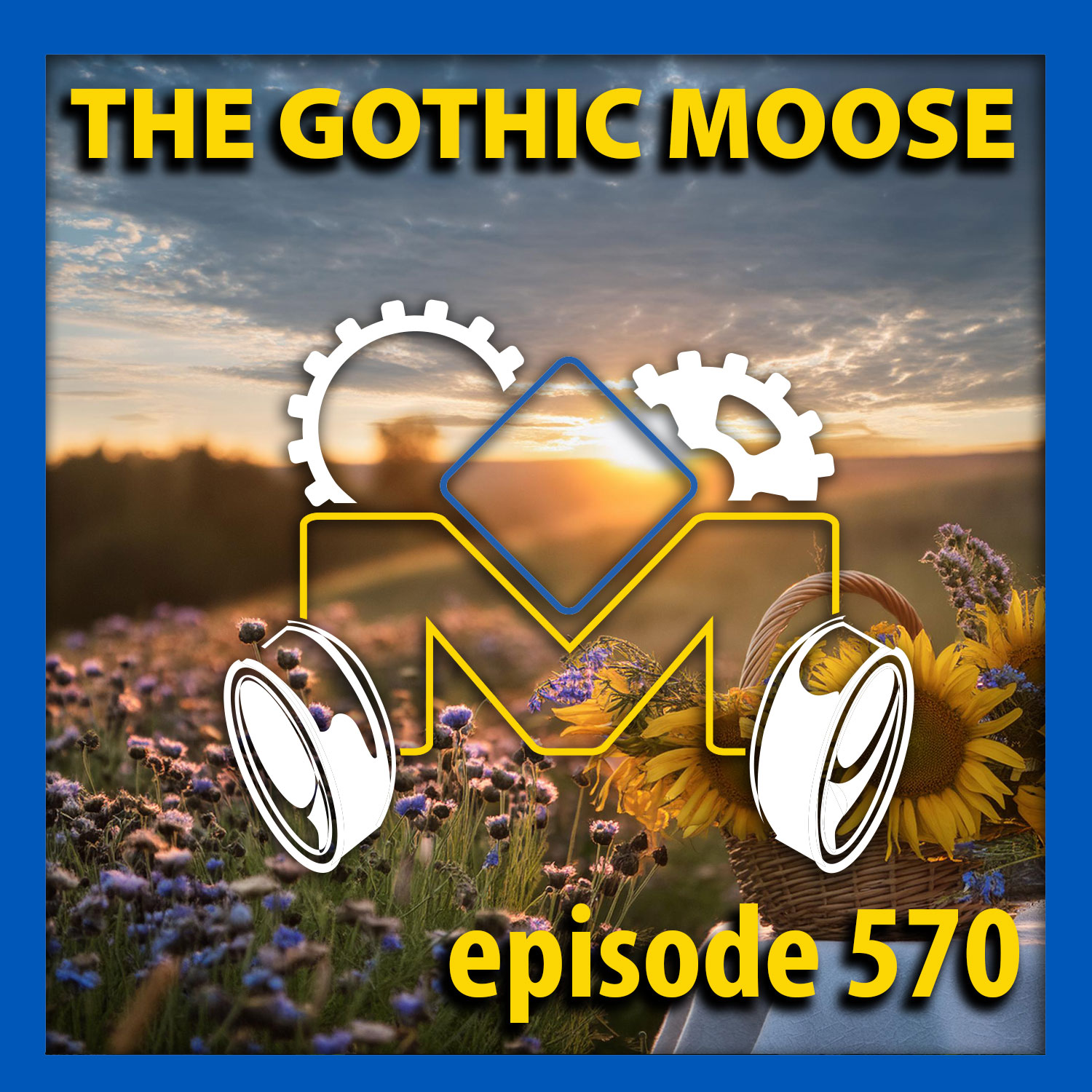 The Gothic Moose – Episode 570 – Bonne Jāņi