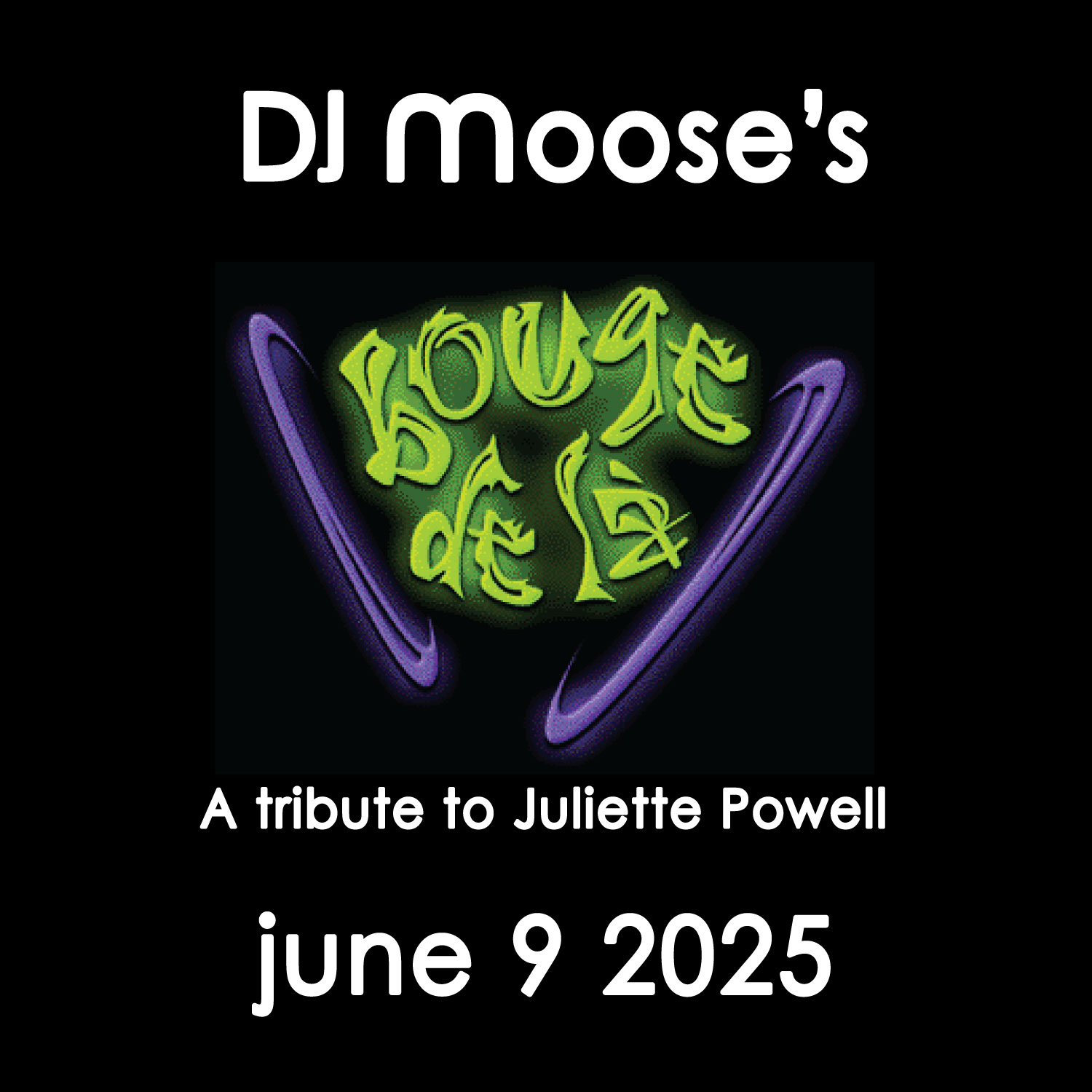 DJ Moose’s Bouge de là – A tribute to Juliette Powell – June 9, 2025