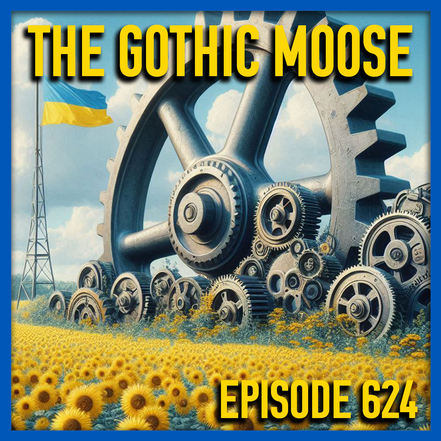 The Gothic Moose – Episode 624 – 🇺🇦 All Ukrainian Bands & Bands Supporting Ukraine 🇺🇦